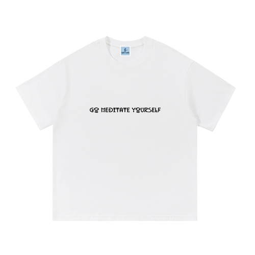White t-shirt with 'GO MEDITATE YOURSELF' text on a white background